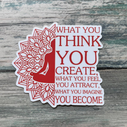 What You Think Sticker