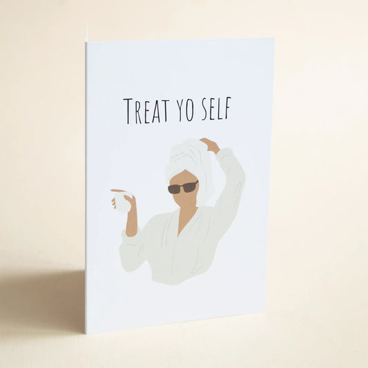 Treat Yo Self Greeting Card