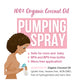 Pumping Spray - 100% ORGANIC Food-Grade Coconut Oil